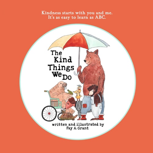 The Kind Things We Do A Book About Kindness, Empathy and Friendship for Ages 2-8