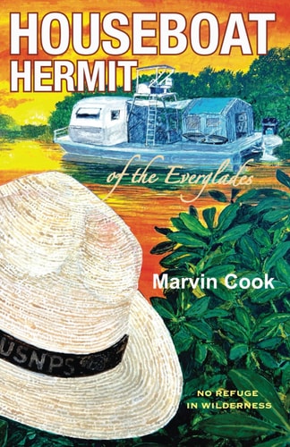 Houseboat Hermit of the Everglades No Refuge in Wilderness