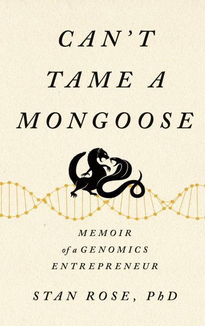 Can't Tame a Mongoose: Memoir of a Genomics Entrepreneur
