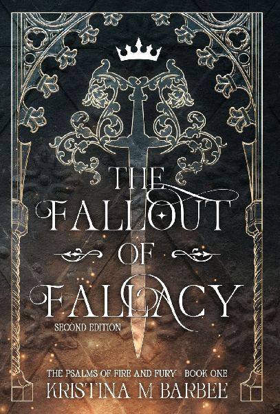 The Fallout of Fallacy [Second Edition: Author's Preferred Text]