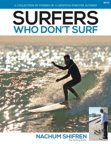 Surfers Who Don't Surf A Collection of Stories of a Lifestyle Forever Altered