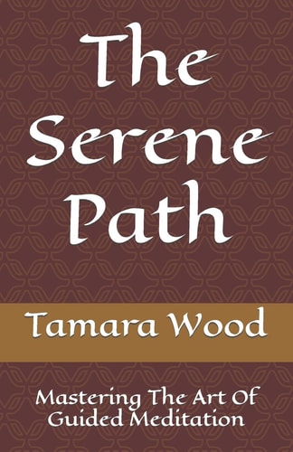 The Serene Path Mastering The Art Of Guided Meditation