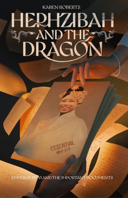 Hephzibah and the Dragon: Emperor Pu Yi and the Important Documents