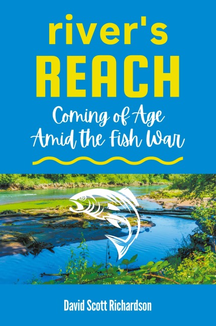 Rivers Reach: Coming of Age Amid the Fish War