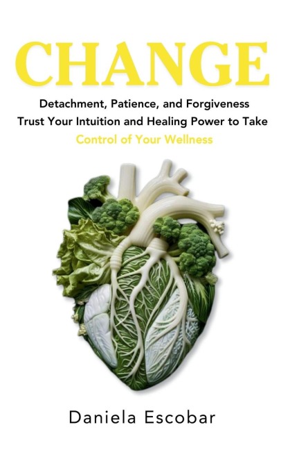 Change: Detachment, Patience, and Forgiveness
