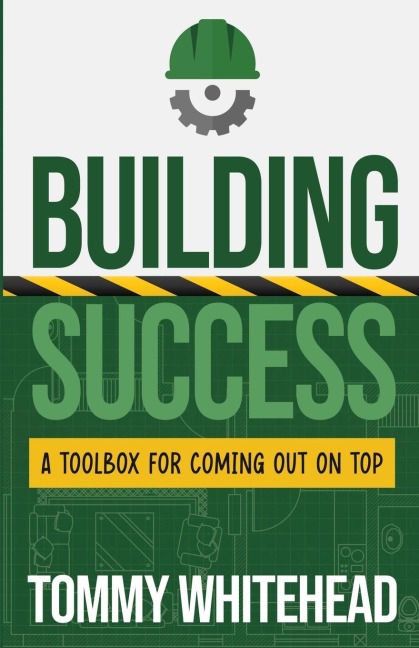 Building Success: A Toolbox for Coming Out on Top