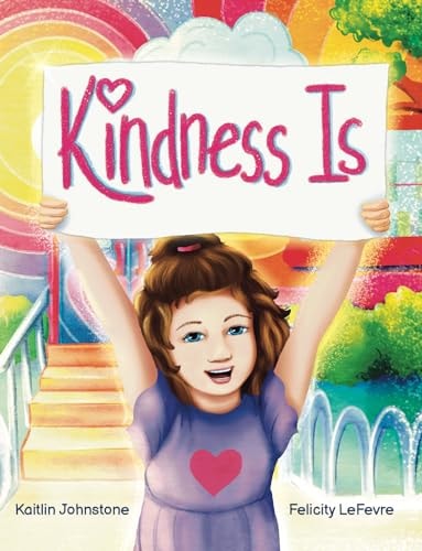 Kindness Is A Story of True Kindness Rooted in Love, Empathy, Compassion, Inclusion, & Justice from Kind Cotton LLC