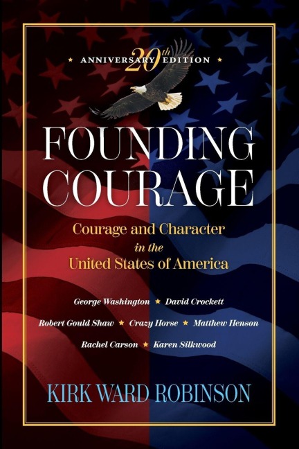 Founding Courage: Courage and Character in the United States of America