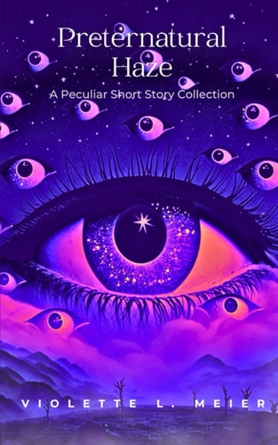 Preternatural Haze A Peculiar Short Story Collection