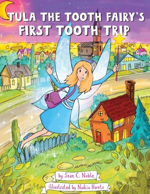 Tula the Tooth Fairys First Tooth Trip
