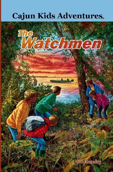 Cajun Kids Adventures- Volume Five: The Watchmen
