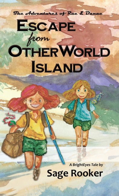 Escape from  OtherWorld Island: The Adventures of Rae & Danae