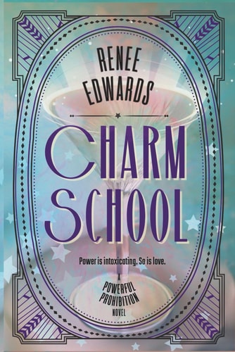 Charm School A Powerful Prohibition Novel