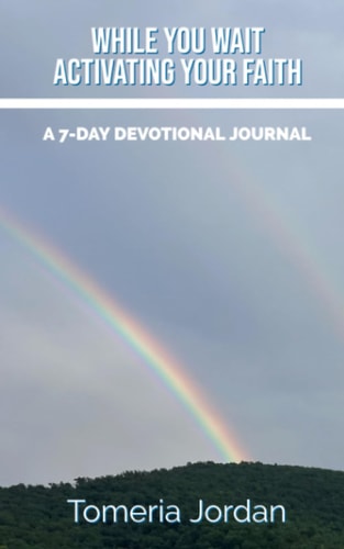 While You Wait - Activating Your Faith A 7-Day Devotional Journal