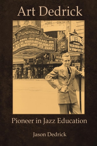 Art Dedrick Pioneer in Jazz Education