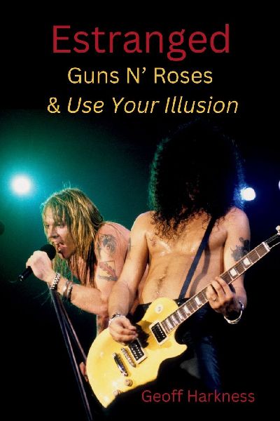 Estranged: Guns N Roses & Use Your Illusion