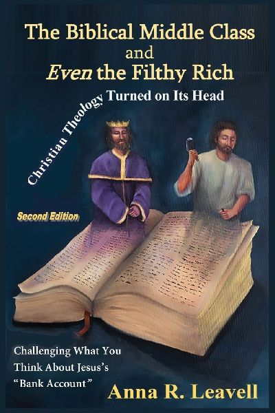 The Biblical Middle Class and Even the Filthy Rich: Second Edition