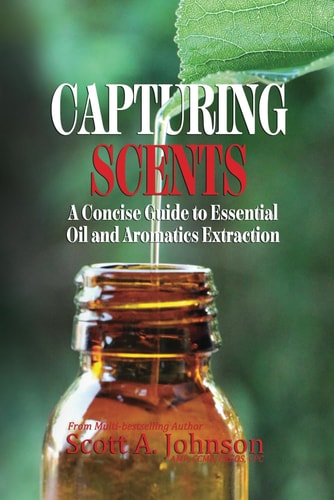 Capturing Scents A Concise Guide to Essential Oil and Aromatics Extraction