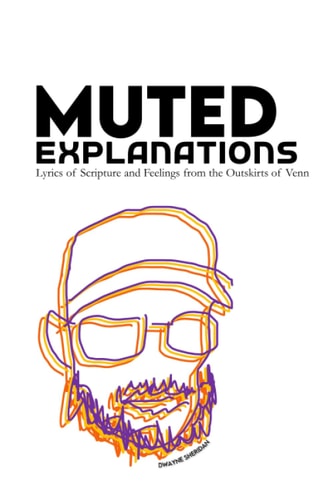 Muted Explanations Lyrics of Scripture and Feelings from the Outskirts of Venn
