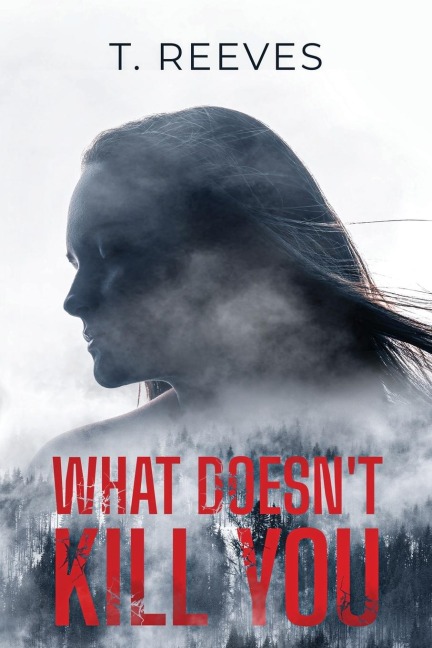 What Doesnt Kill You