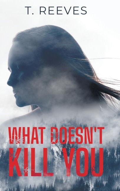 What Doesnt Kill You