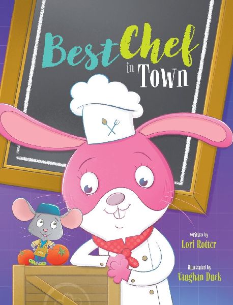 Best Chef in Town: A Childrens Book Cooking Adventure about Teamwork and Fair Play