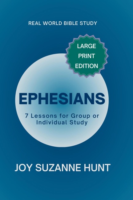 Ephesians (Real World Bible Study) Large Print Edition: 7 Lessons for Group or Individual Study