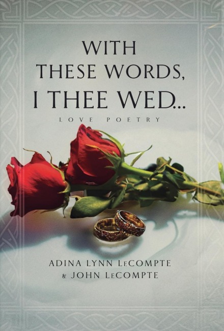 With These Words, I Thee Wed...: Love Poetry