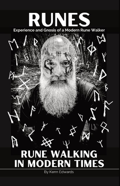 RUNES: Experience and Gnosis of a Modern Rune Walker