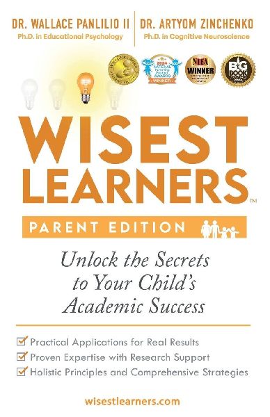 Wisest Learners (Parent Edition): Unlock the Secrets to Your Childs Academic Success