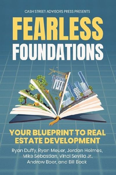 Fearless Foundations: Your Blueprint to Real Estate Development