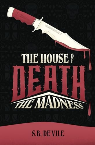 The House of Death The Madness