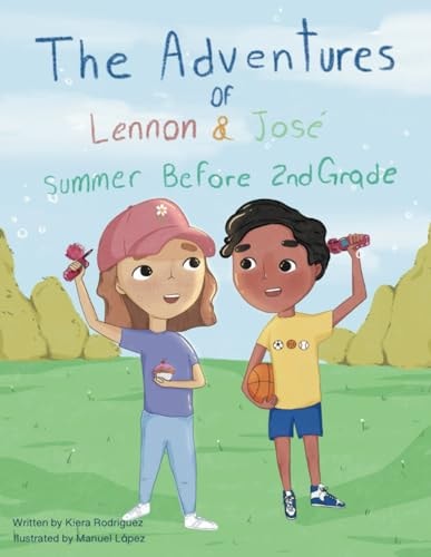 The Adventures of Lennon & José Summer Before 2nd Grade