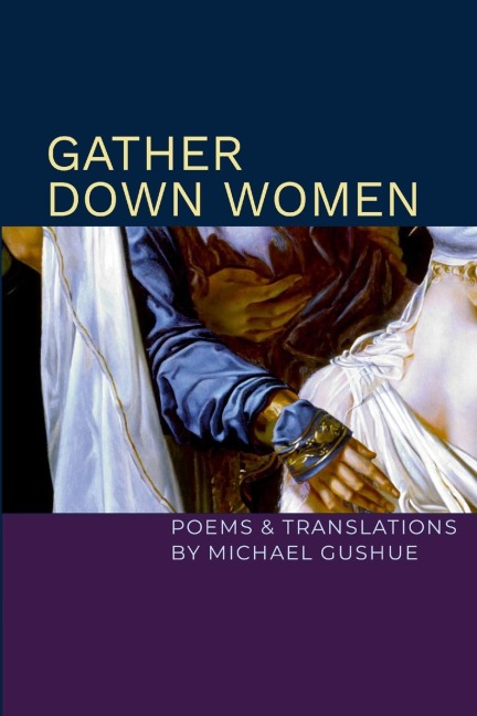 Gather Down Women: Poems and Translations