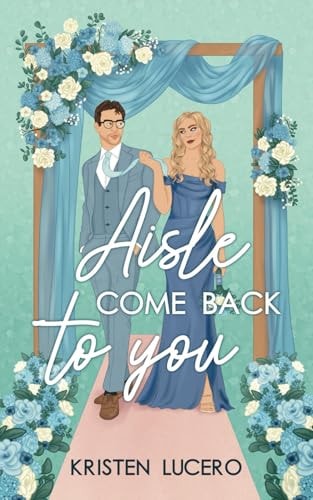 Aisle Come Back to You Evergreen Grove Book 1