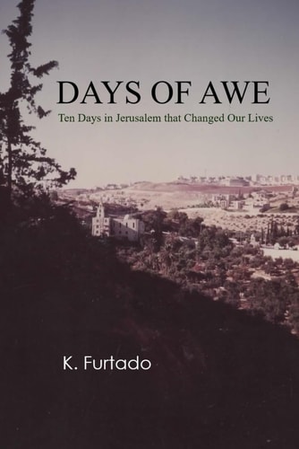 Days of Awe Ten Days in Jerusalem That Changed Our Lives