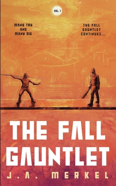 The Fall Gauntlet Omnibus, Volume 1: A Sci-Fi Adventure Series (Books 1-3)