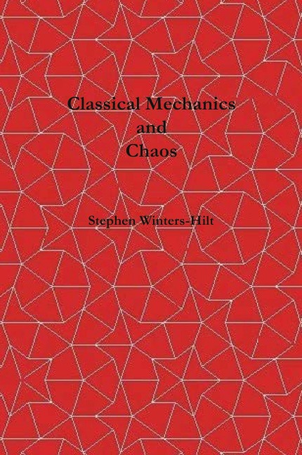 Classical Mechanics and Chaos: Book 1 of Physics from Maximal Information Emanation