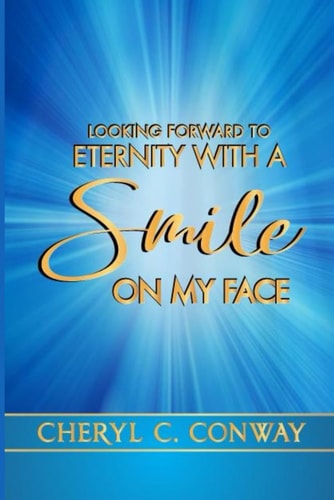 Looking Forward to Eternity With A Smile On My Face