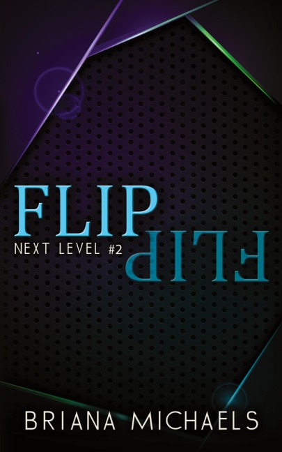 Flip - Discreet Cover Edition: Next Level Series Book 2