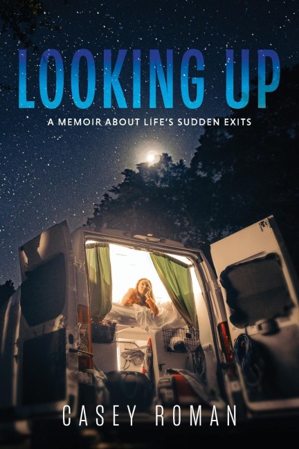 Looking Up: A Memoir about Lifes Sudden Exits