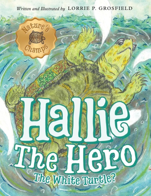 Hallie the Hero: A Childrens Book About Survival, Wildfires, and a Mother Turtles Love