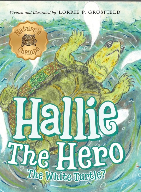 Hallie the Hero: A Childrens Book About Survival, Wildfires, and a Mother Turtles Love
