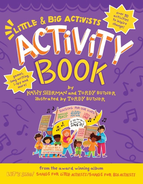 Little & Big Activists Activity Book: A colorful companion to Lets Sing! Songs for Little Activists / Lets Sing! Songs for Big Activists