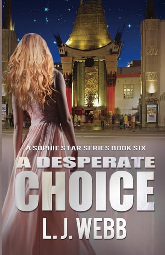 A Desperate Choice A Sophie Star Series Book 6