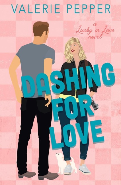 Dashing for Love: A Small Town Sister's Best Friend Romantic Comedy