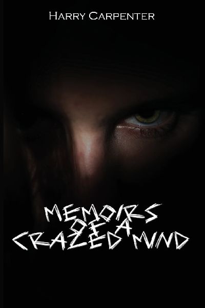 Memoirs of a Crazed Mind