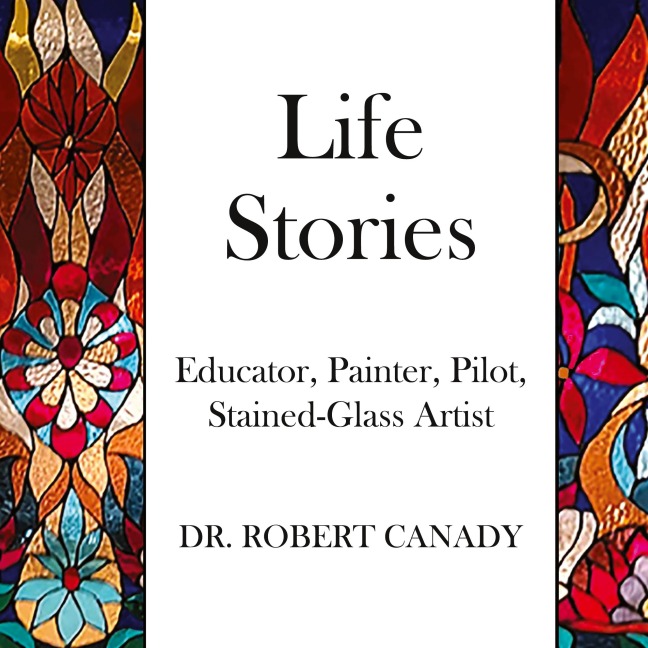 Life Stories: Educator, Painter, Pilot, Stained-Glass Artist