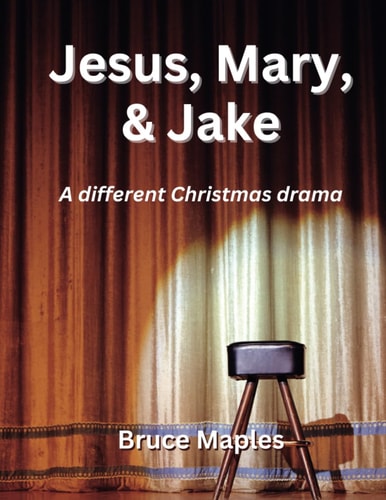 Jesus, Mary, and Jake A Different Christmas Drama