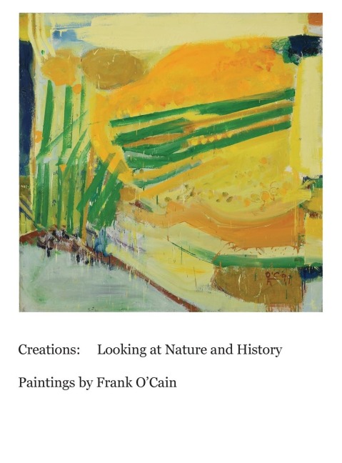 Creations: Looking at Nature and History: Paintings by Frank OCain